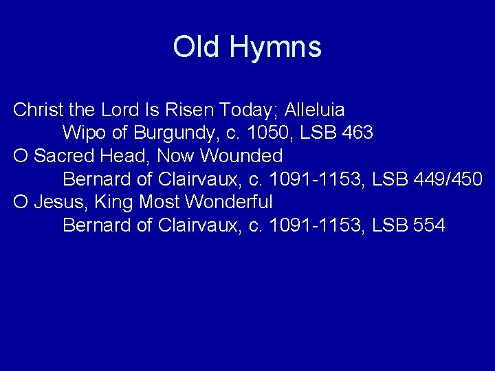 Old Hymns Christ the Lord Is Risen Today; Alleluia Wipo of Burgundy, c. 1050,