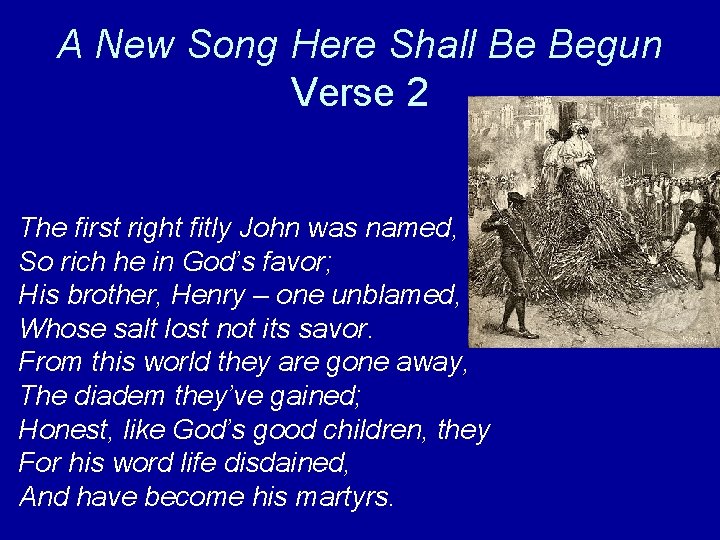 A New Song Here Shall Be Begun Verse 2 The first right fitly John