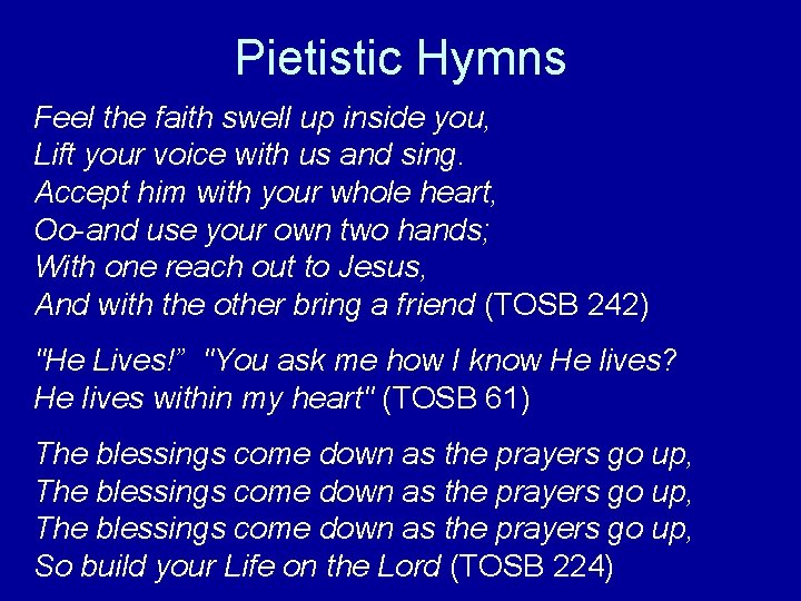 Pietistic Hymns Feel the faith swell up inside you, Lift your voice with us