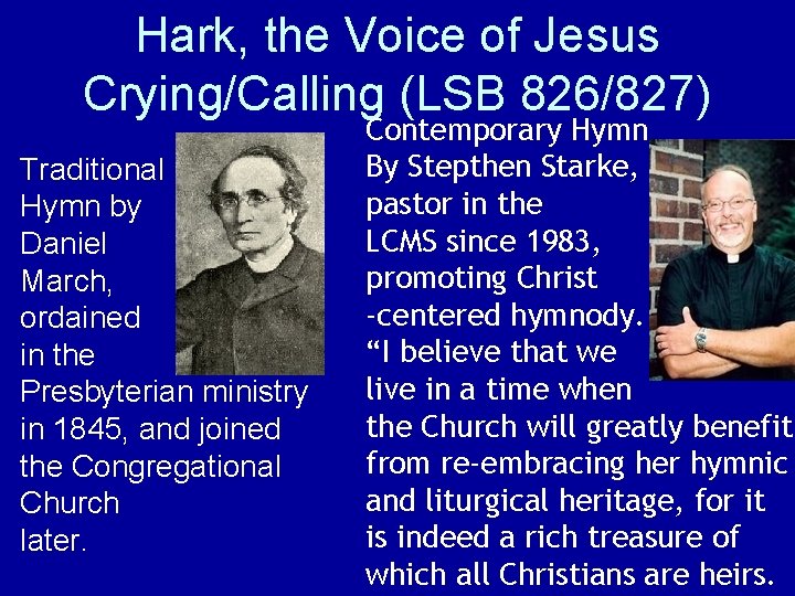 Hark, the Voice of Jesus Crying/Calling (LSB 826/827) Traditional Hymn by Daniel March, ordained