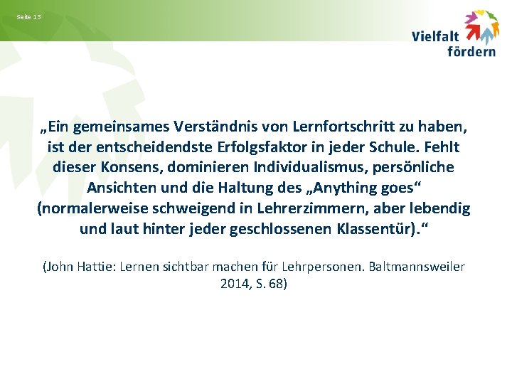 Seite 13 „Ein gemeinsames Verständnis von Lernfortschritt zu haben, ist der entscheidendste Erfolgsfaktor in