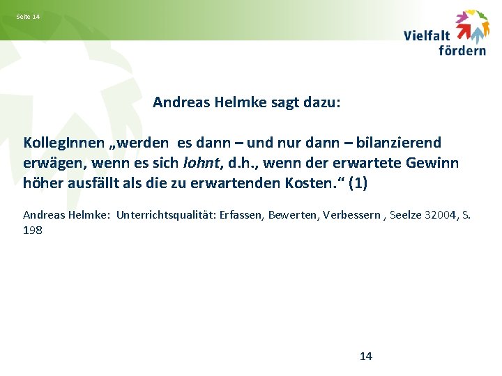 Seite 14 Andreas Helmke sagt dazu: Kolleg. Innen „werden es dann – und nur