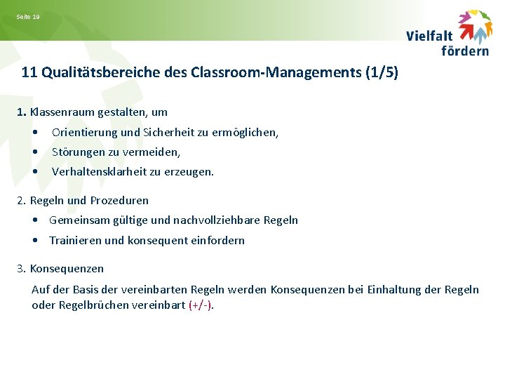 Seite 19 11 Qualitätsbereiche des Classroom-Managements (1/5) 1. Klassenraum gestalten, um • Orientierung und