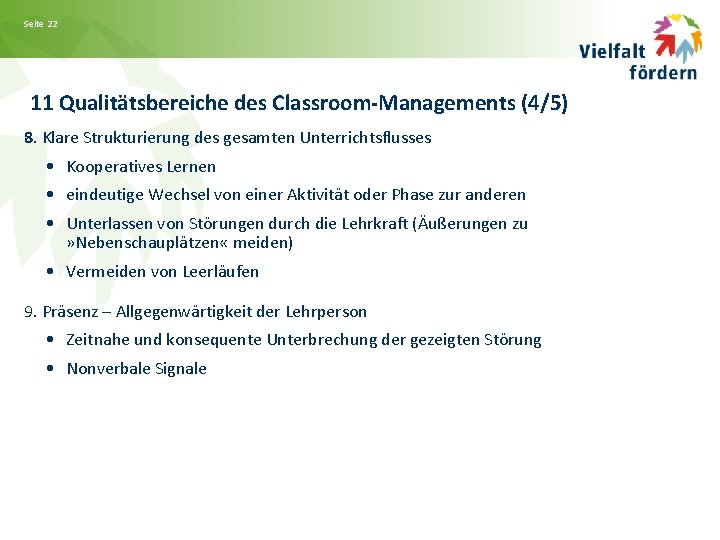 Seite 22 11 Qualitätsbereiche des Classroom-Managements (4/5) 8. Klare Strukturierung des gesamten Unterrichtsflusses •