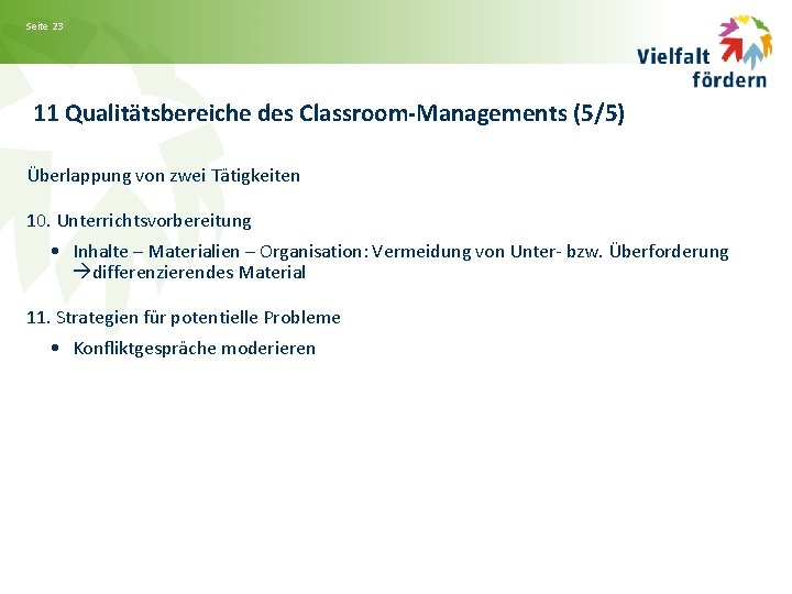 Seite 23 11 Qualitätsbereiche des Classroom-Managements (5/5) Überlappung von zwei Tätigkeiten 10. Unterrichtsvorbereitung •