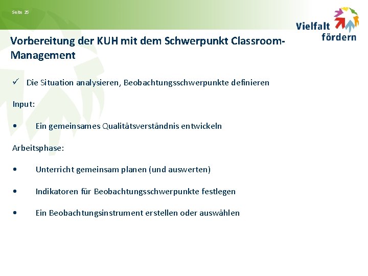 Seite 25 Vorbereitung der KUH mit dem Schwerpunkt Classroom. Management ü Die Situation analysieren,