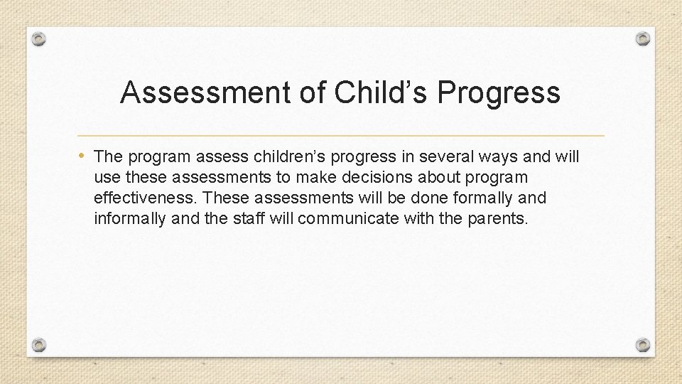 Assessment of Child’s Progress • The program assess children’s progress in several ways and