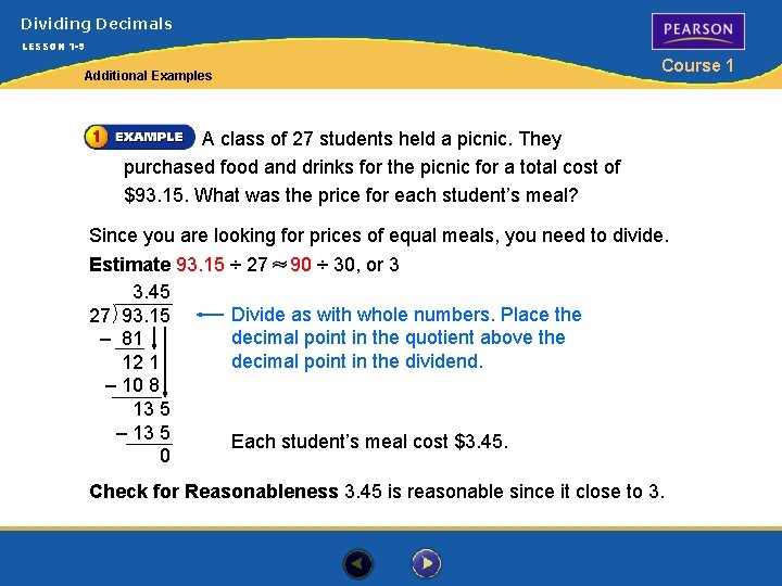 Dividing Decimals LESSON 1 -9 Additional Examples Course 1 A class of 27 students Dividing Decimals LESSON 1 -9 Additional Examples Course 1 A class of 27 students
