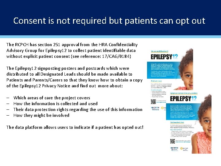 Consent is not required but patients can opt out The RCPCH has section 251