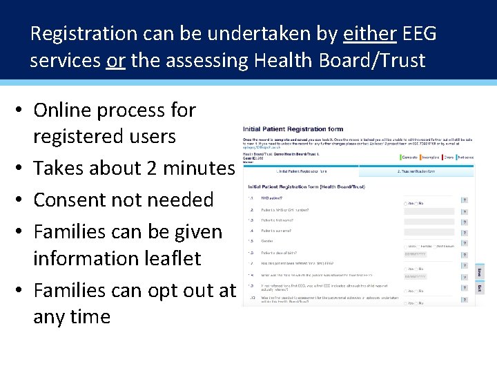 Registration can be undertaken by either EEG services or the assessing Health Board/Trust •