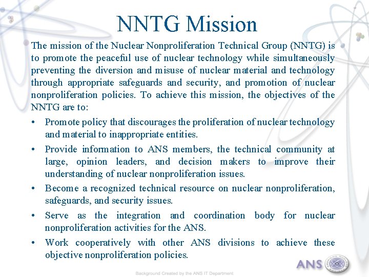 NNTG Mission The mission of the Nuclear Nonproliferation Technical Group (NNTG) is to promote