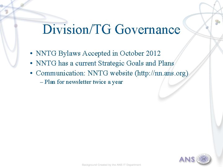 Division/TG Governance • NNTG Bylaws Accepted in October 2012 • NNTG has a current