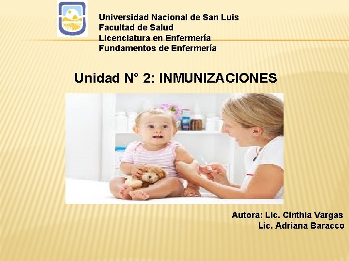 Universidad Nacional de San Luis Facultad de Salud Licenciatura en Enfermería Fundamentos de Enfermería
