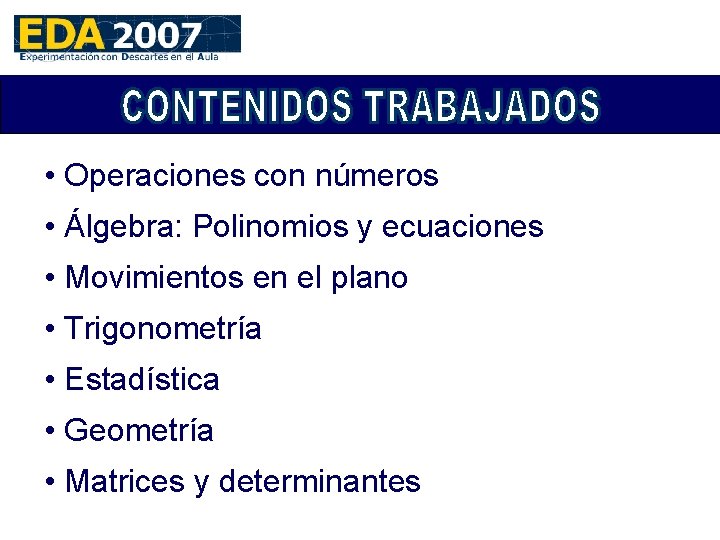 • Operaciones con números • Álgebra: Polinomios y ecuaciones • Movimientos en el
