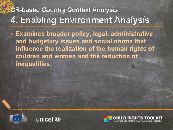 CR-based Country Context Analysis 4. Enabling Environment Analysis § Examines broader policy, legal, administrative