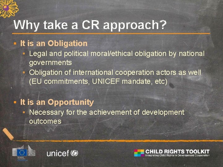 Why take a CR approach? § It is an Obligation § Legal and political