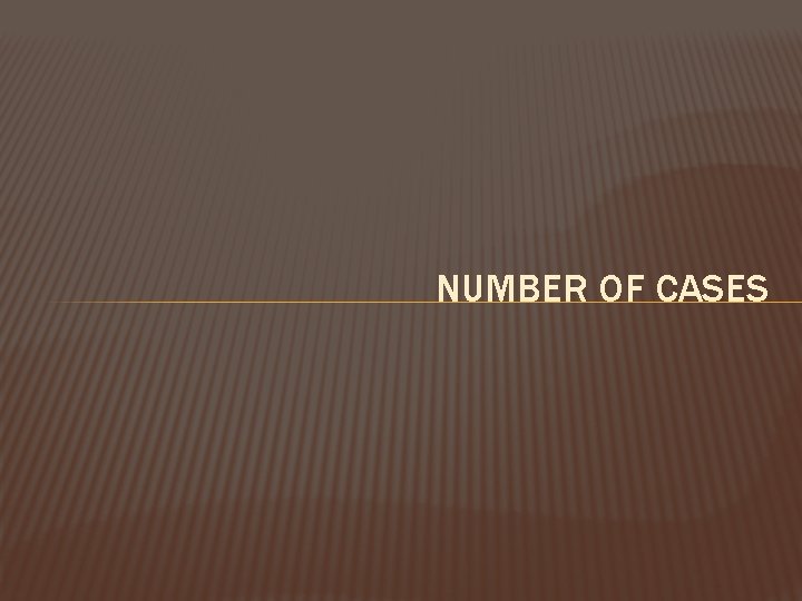 NUMBER OF CASES 