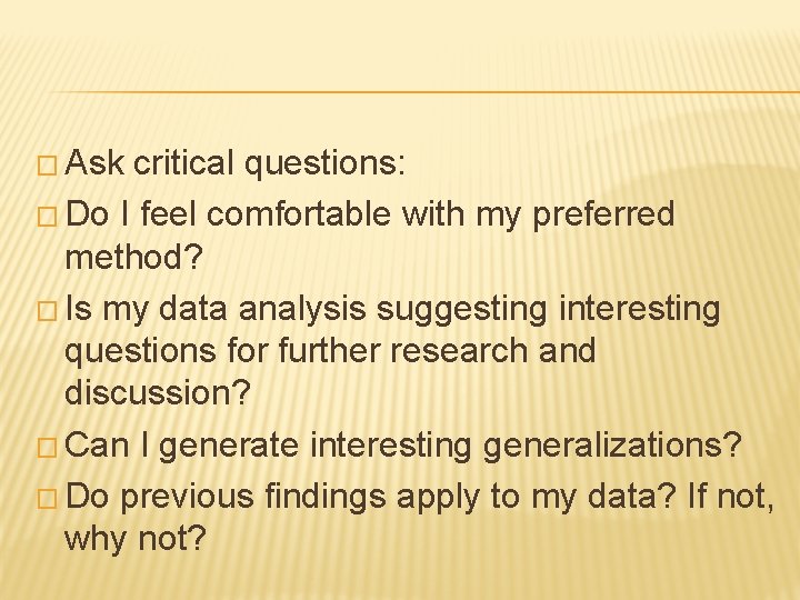 � Ask critical questions: � Do I feel comfortable with my preferred method? �