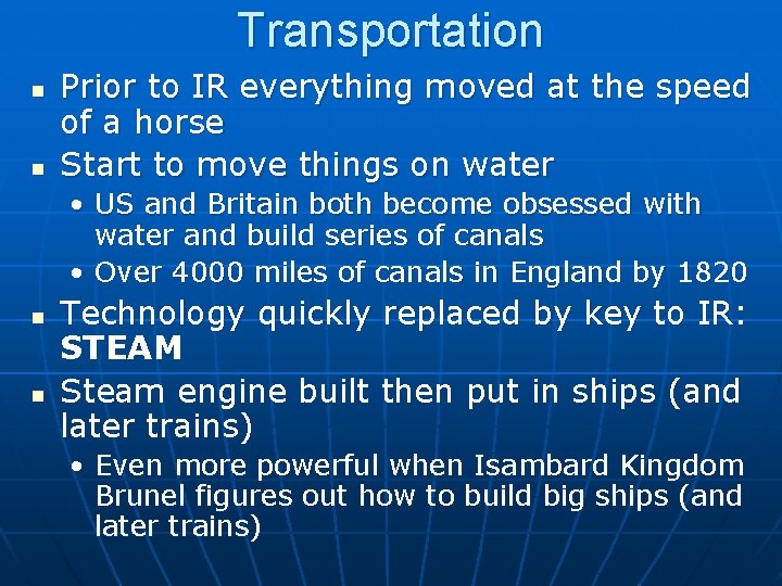 Transportation n n Prior to IR everything moved at the speed of a horse