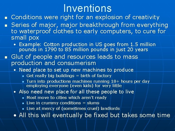 Inventions n n Conditions were right for an explosion of creativity Series of major,