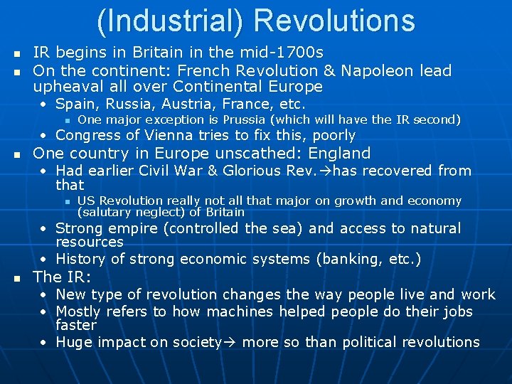 (Industrial) Revolutions n n IR begins in Britain in the mid-1700 s On the