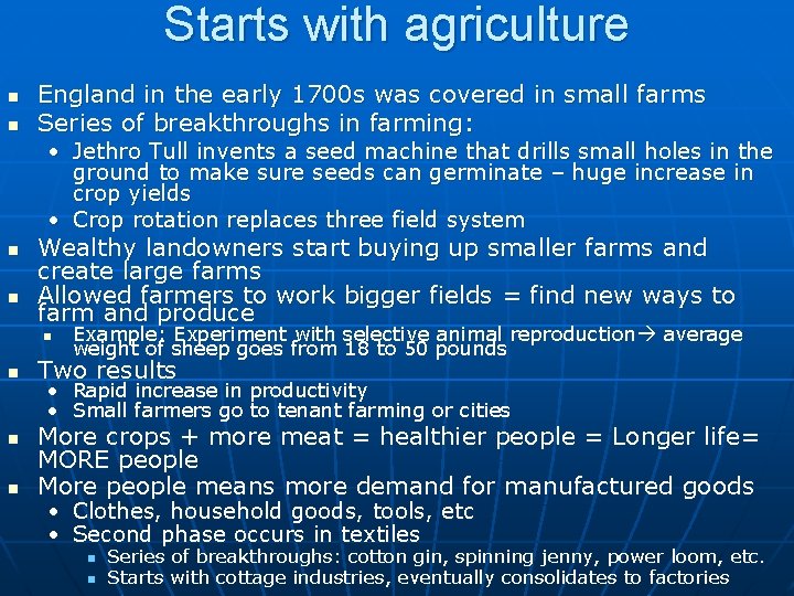 Starts with agriculture n n England in the early 1700 s was covered in