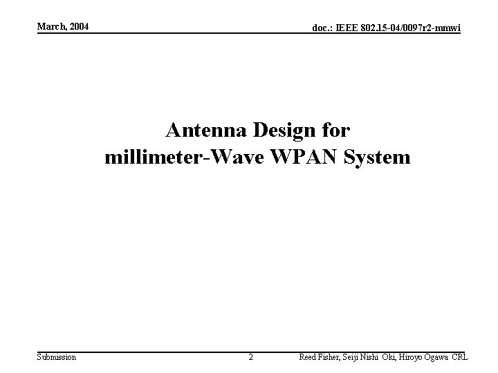 March, 2004 doc. : IEEE 802. 15 -04/0097 r 2 -mmwi Antenna Design for