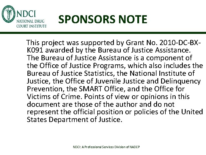 SPONSORS NOTE This project was supported by Grant No. 2010 -DC-BXK 091 awarded by