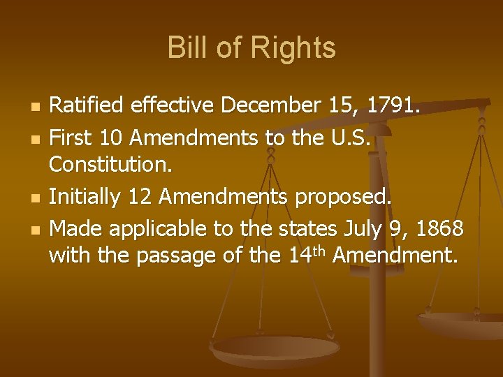 Bill of Rights n n Ratified effective December 15, 1791. First 10 Amendments to