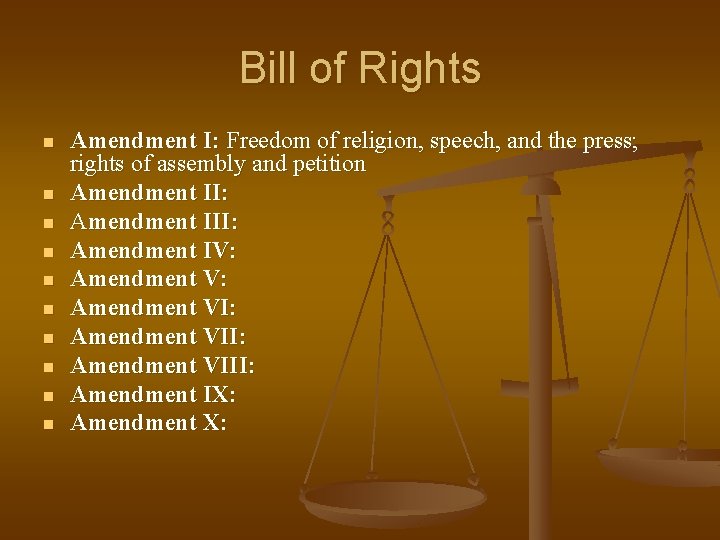 Bill of Rights n n n n n Amendment I: Freedom of religion, speech,