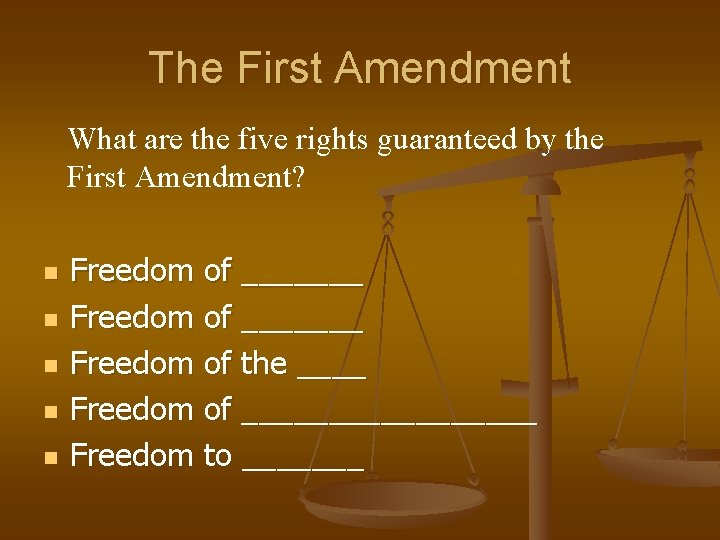 The First Amendment What are the five rights guaranteed by the First Amendment? n
