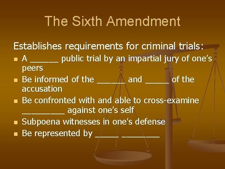 The Sixth Amendment Establishes requirements for criminal trials: n n n A ______ public