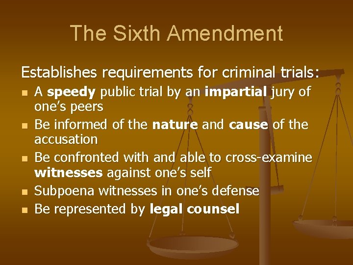 The Sixth Amendment Establishes requirements for criminal trials: n n n A speedy public