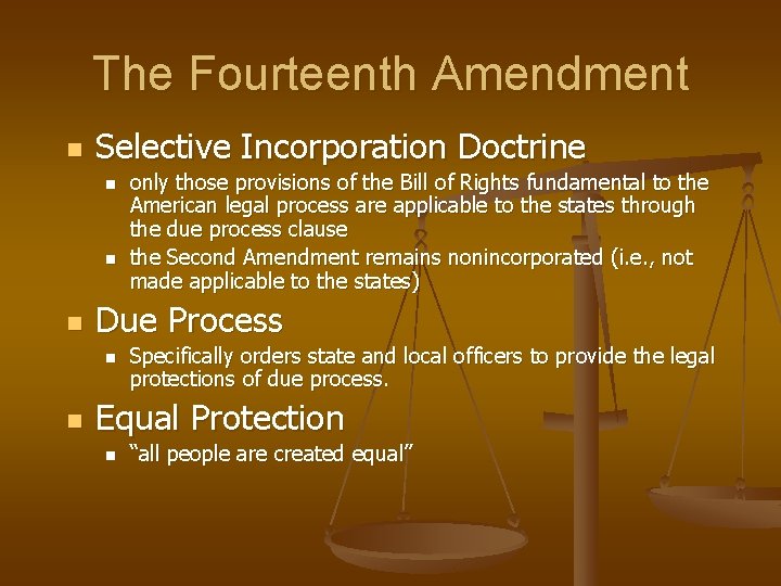 The Fourteenth Amendment n Selective Incorporation Doctrine n n n Due Process n n