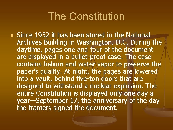 The Constitution n Since 1952 it has been stored in the National Archives Building