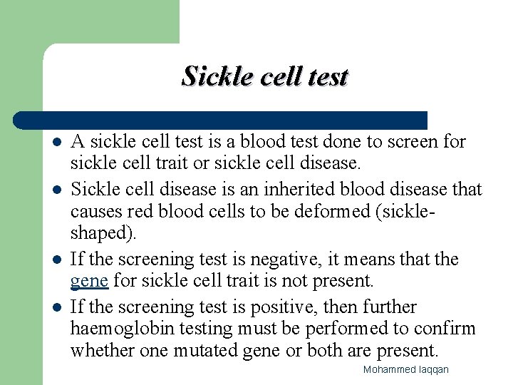 Sickle cell test l l A sickle cell test is a blood test done