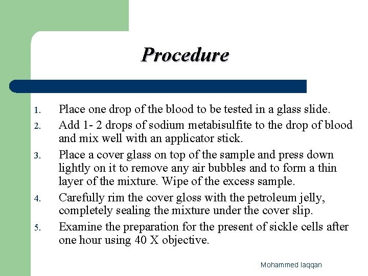 Procedure 1. 2. 3. 4. 5. Place one drop of the blood to be