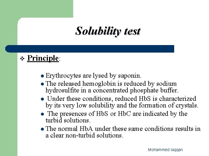 Solubility test v Principle: l Erythrocytes are lysed by saponin. l The released hemoglobin