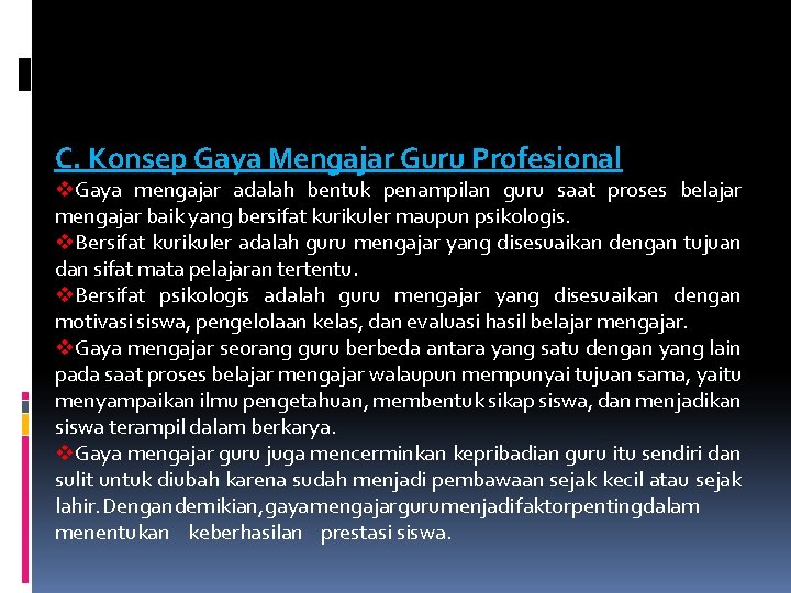 C. Konsep Gaya Mengajar Guru Profesional v. Gaya mengajar adalah bentuk penampilan guru saat C. Konsep Gaya Mengajar Guru Profesional v. Gaya mengajar adalah bentuk penampilan guru saat