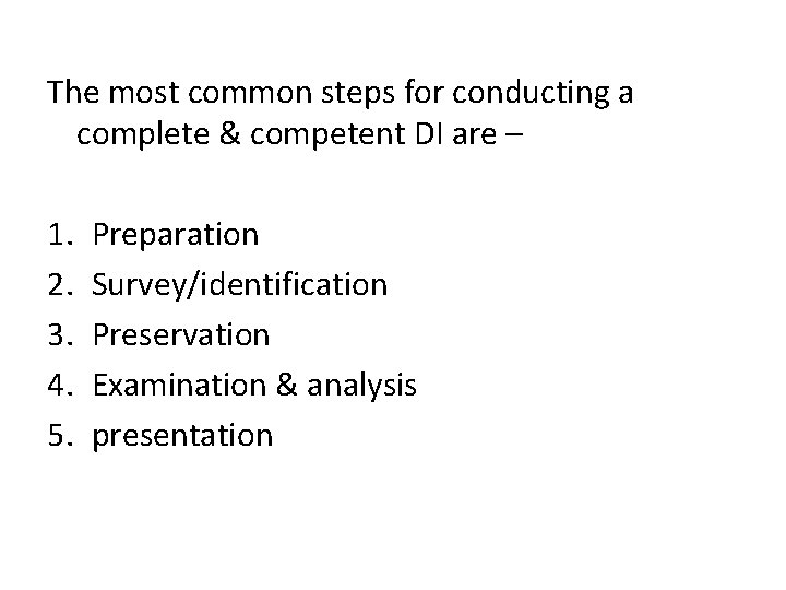 The most common steps for conducting a complete & competent DI are – 1. The most common steps for conducting a complete & competent DI are – 1.