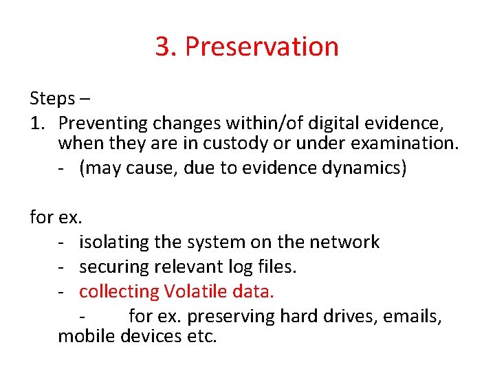 3. Preservation Steps – 1. Preventing changes within/of digital evidence, when they are in 3. Preservation Steps – 1. Preventing changes within/of digital evidence, when they are in