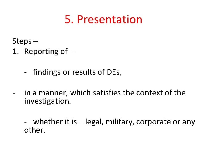5. Presentation Steps – 1. Reporting of - findings or results of DEs, - 5. Presentation Steps – 1. Reporting of - findings or results of DEs, -