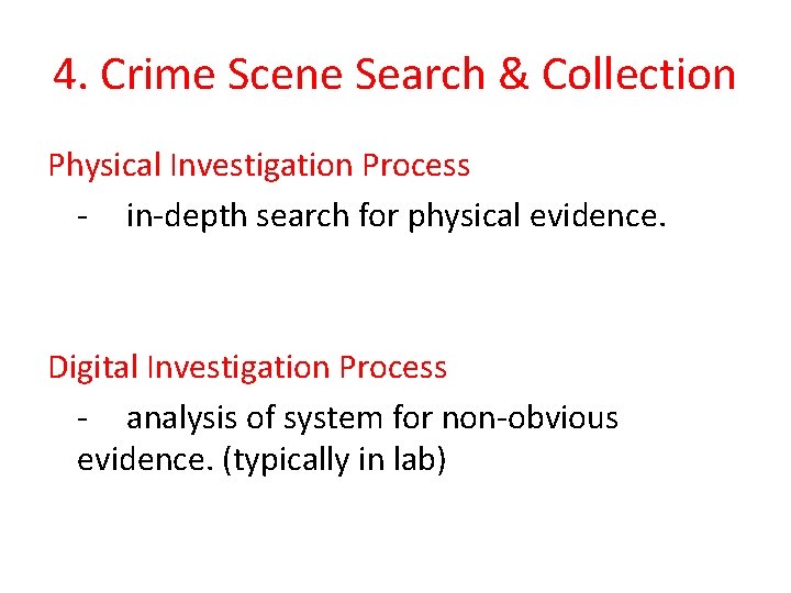 4. Crime Scene Search & Collection Physical Investigation Process - in-depth search for physical 4. Crime Scene Search & Collection Physical Investigation Process - in-depth search for physical