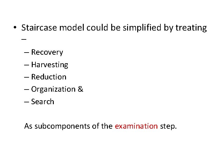 • Staircase model could be simplified by treating – – Recovery – Harvesting • Staircase model could be simplified by treating – – Recovery – Harvesting