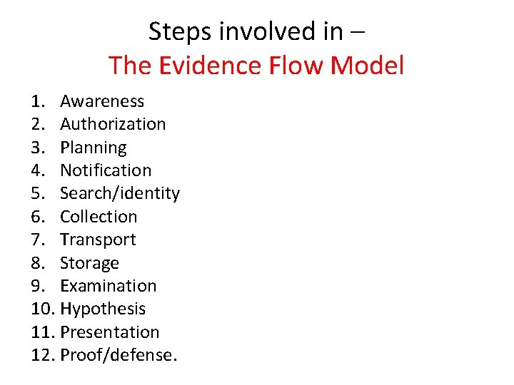 Steps involved in – The Evidence Flow Model 1. Awareness 2. Authorization 3. Planning Steps involved in – The Evidence Flow Model 1. Awareness 2. Authorization 3. Planning