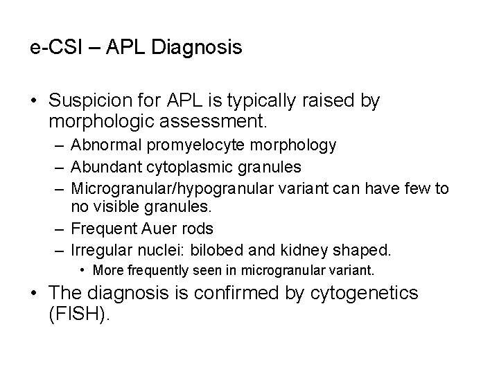 e-CSI – APL Diagnosis • Suspicion for APL is typically raised by morphologic assessment.