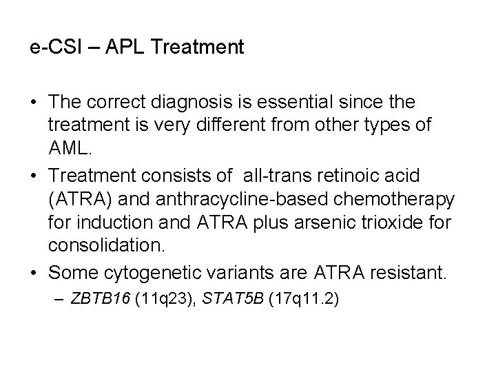 e-CSI – APL Treatment • The correct diagnosis is essential since the treatment is