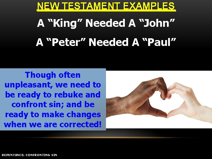 NEW TESTAMENT EXAMPLES A “King” Needed A “John” A “Peter” Needed A “Paul” Though