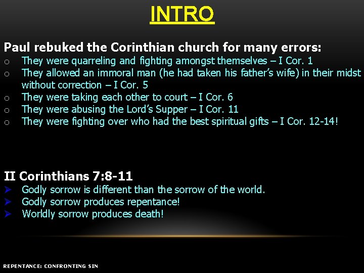 INTRO Paul rebuked the Corinthian church for many errors: o o o They were