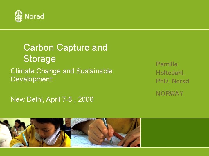 Carbon Capture and Storage Climate Change and Sustainable Development: New Delhi, April 7 -8